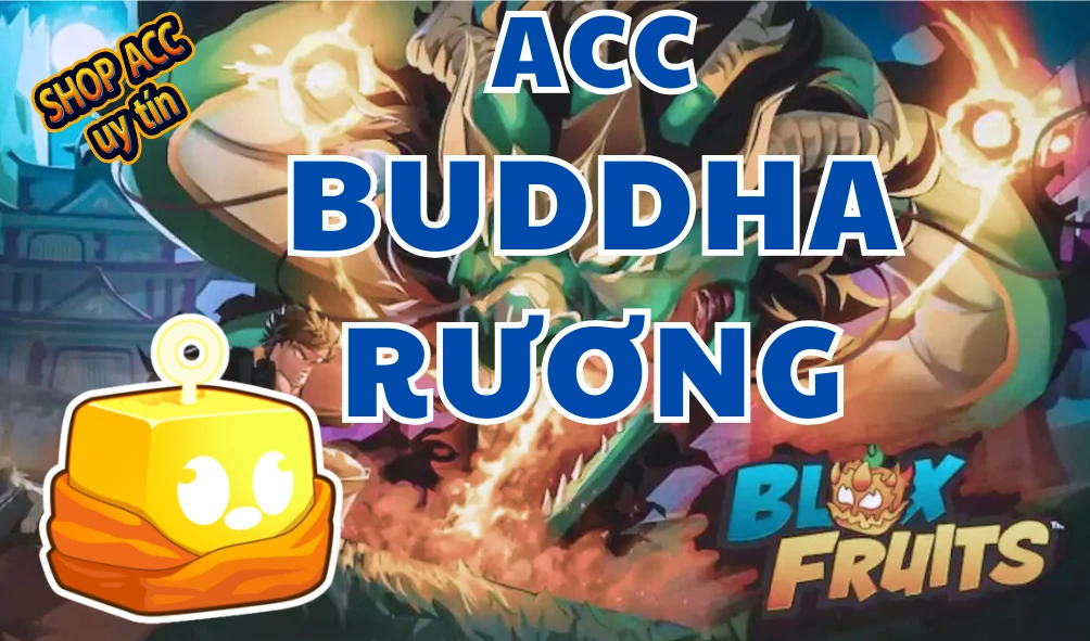 Acc Buddha Rương (Lv2550+) + 100% Godhuman + 1 Trái Đỏ